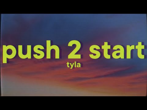 Tyla - PUSH 2 START [Lyrics]