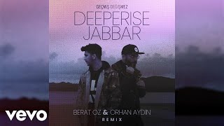 Deeperise, Jabbar, Berat Oz - Geçmiş Değişmez (Berat Oz & Orhan Aydin Remix) ft. Orhan Aydin