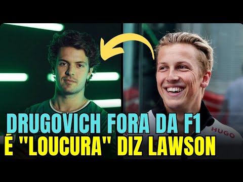 LAWSON DIZ QUE DRUGOVICH FORA DA F1 É LOUCURA E AFIRMA: "DRUGOVICH É MAIS RAPIDO QUE STROLL"