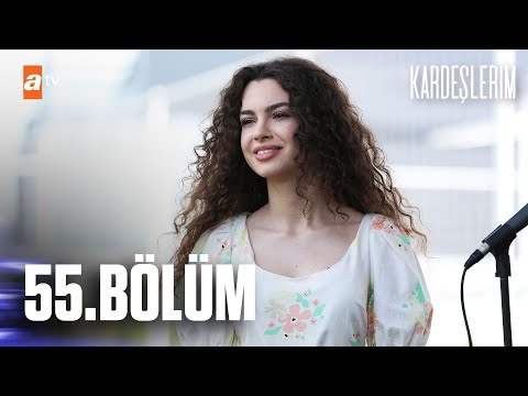 Kardeşlerim 55. Bölüm @atv