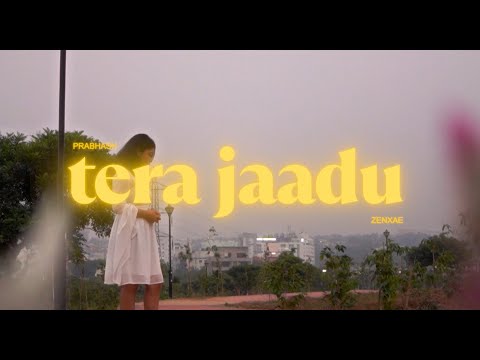 Tera Jaadu - Prabhash Joshi | Zenxae | Official Music Video