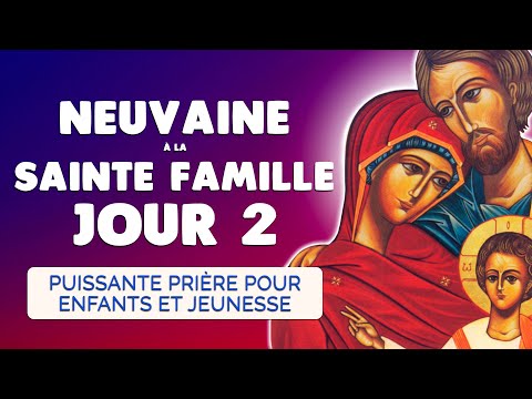 🙏 NEUVAINE à la SAINTE FAMILLE Jour 2 🙏 Prière pour Enfants et Jeunesse