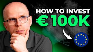 The BEST Way To Invest €100K (European Investor)