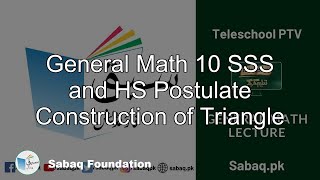 General Math 10 SSS and HS Postulate
Construction of Triangle
