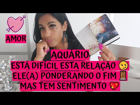 AQUÁRIO ♒️ AMOR 💖 ESTÁ DIFÍCIL ESTA RELAÇÃO 😏 ELE(A) PONDERANDO O FIM 🚪 MAS TEM SENTIMENTO 💖