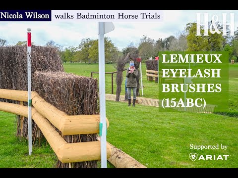 Mars Badminton Horse Trials Cross-Country 2024: Nicola Wilson walks
the LeMieux Eyelash Brushes