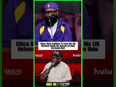 Chico Bean Tells Big Loon Why His Hulu Special with Kevin Hart Changed Everything