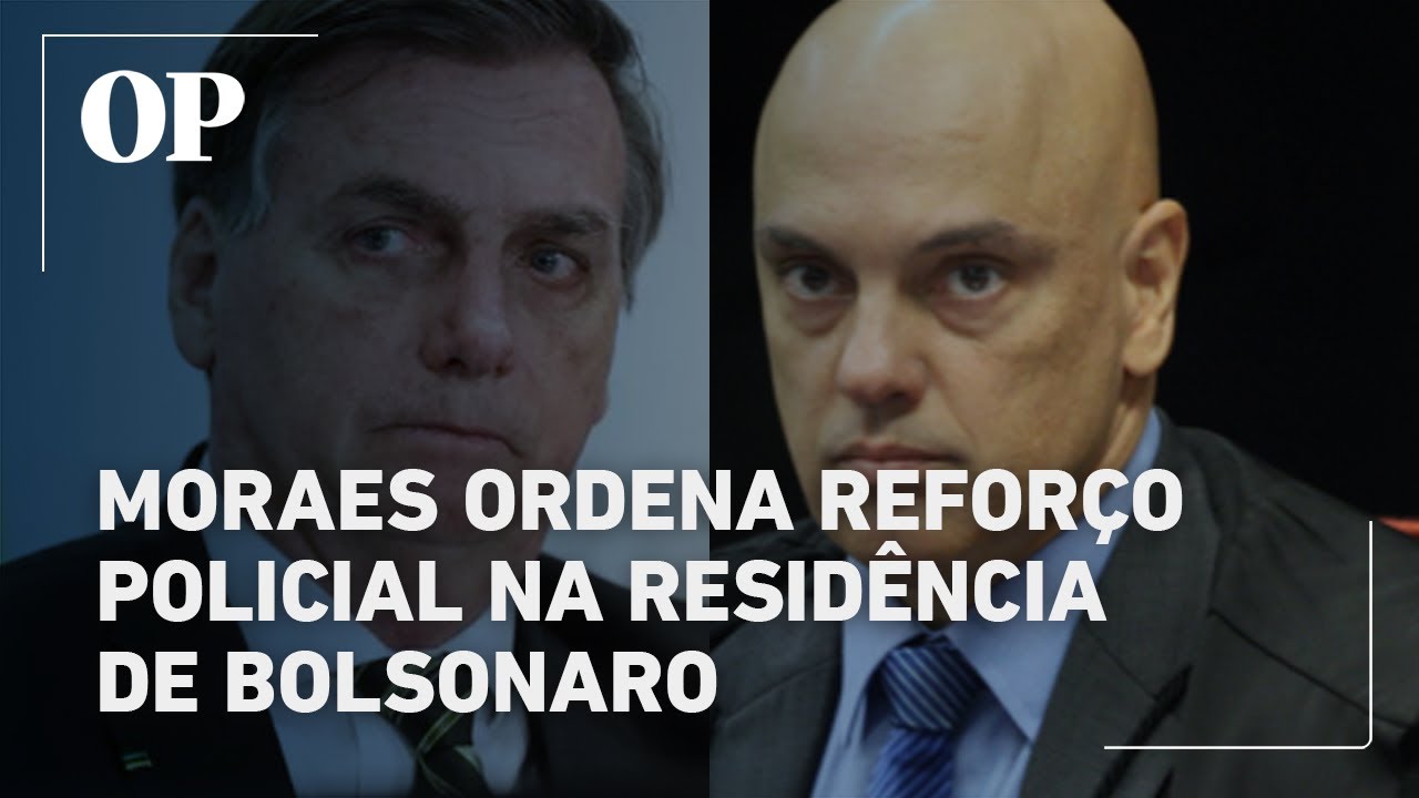 Moraes ordena reforço policial na residência de Bolsonaro