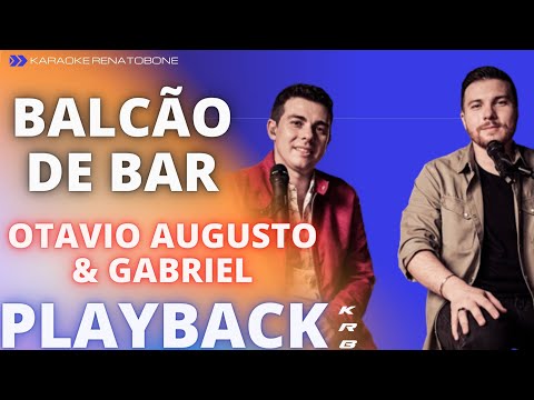 BALCÃO DE BAR – OTÁVIO AUGUSTO E GABRIEL  – PLAYBACK DEMONSTRAÇÃO