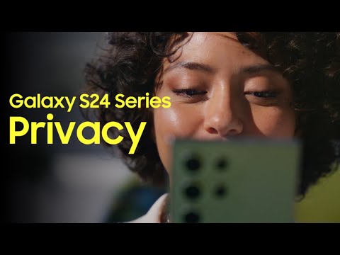 Privacy with the Galaxy S24 Series | Samsung