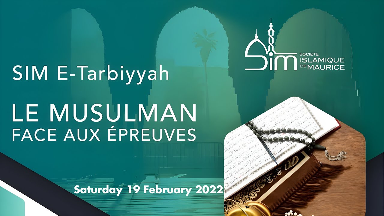 Feb 2022: Le Musulman Face aux Épreuves