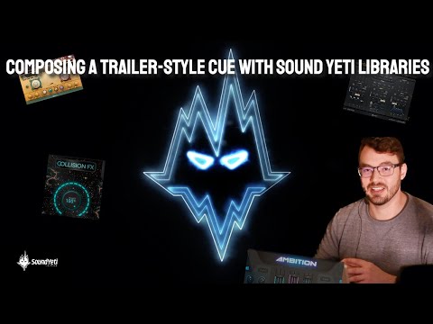 TUTORIAL - Track Breakdown - Composing a Trailer Style Track with Sound Yeti Libraries!