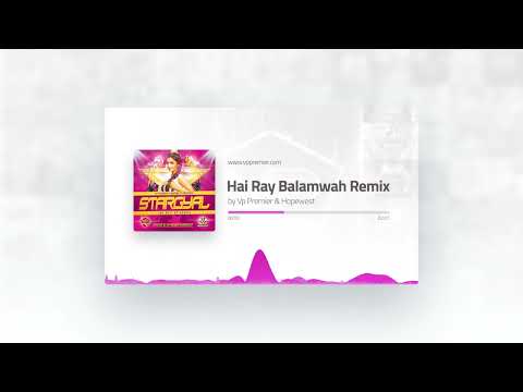 Hai Ray Balamwah Remix remix by Vp Premier & Hopewest