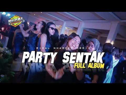 LAGU PARTY SENTAK FULL DROP 🌴 RIZAL NHARCKY REMIX