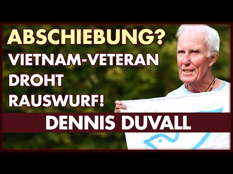 Skandal! 82jährigen Vietnam-Veteran und Atomwaffengegner droht Abschiebung! | Dennis DuVall