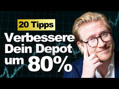 20 Tipps in 15 Minuten: Ich verbessere Dein Depot um 80%