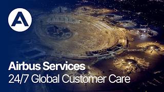 Airbus Services - 24/7 Global Customer Care