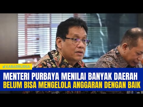 Menteri Purbaya Menilai Banyak Daerah Belum Bisa Mengelola Anggaran dengan Baik