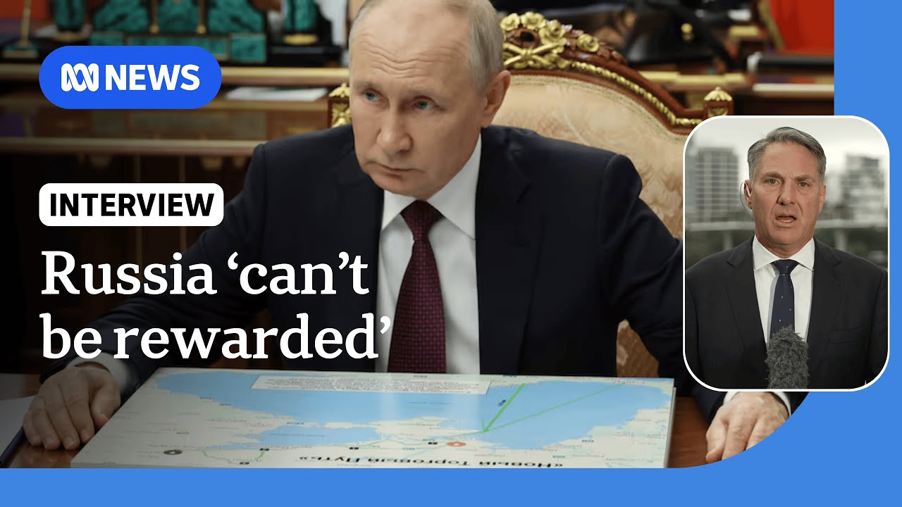 Australian Deputy PM says Russia ‘cannot be rewarded’ in Ukraine peace talks | ABC NEWS