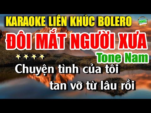 Karaoke Liên Khúc Trữ Tình Tone Nam Dễ Hát | Tuyển Chọn Bolero Nhạc Xưa Cực Hay – ĐÔI MẮT NGƯỜI XƯA