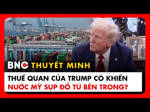 Thuyết minh: Thuế quan của Trump có khiến nước Mỹ sụp đổ từ bên trong? | BNC Now