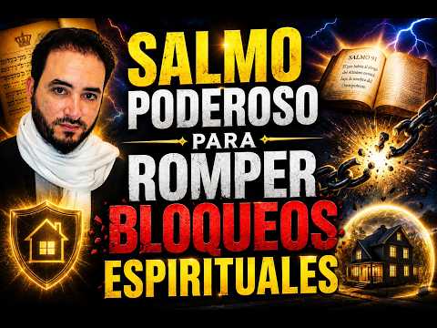 Salmo Poderoso para Romper Bloqueos Espirituales