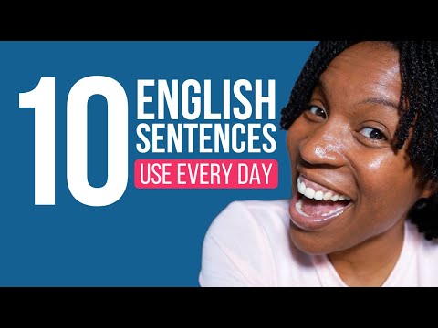 10 REAL ENGLISH SENTENCES TO USE EVERY DAY