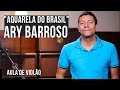 Aquarela Do Brasil - Ary Barroso