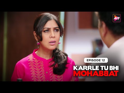 Karrle Tu Bhi Mohabbat | Season 1| Episode 12 |Ram Kapoor & Sakshi Tanwar |  @Altt_Official     ​