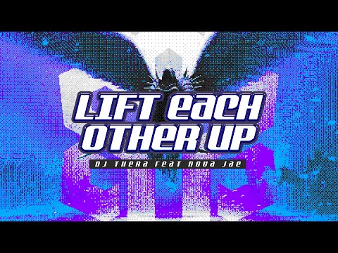 Lift Each Other Up (ft Nova Jae)