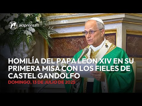 Homilía en la Santa Misa presidida por el Papa León XIV en Castel Gandolfo | 13 de Julio de 2025