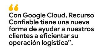 Recurso Confiable monitorea 7 veces más viajes con Google Cloud