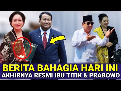 BERITA BAHAGIA IBU TITIK SUHARTO DAN PAK PRABOWO RESMI WUJUDKAN MIMPI BERSAMA?