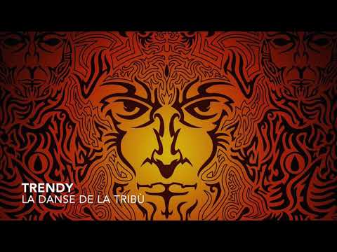 TRENDY - La danse de la tribù
