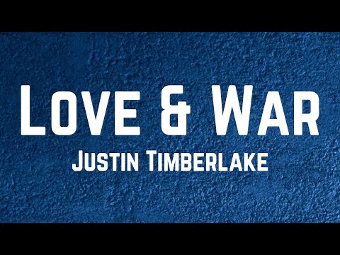 Justin Timberlake - Love & War Lyrics