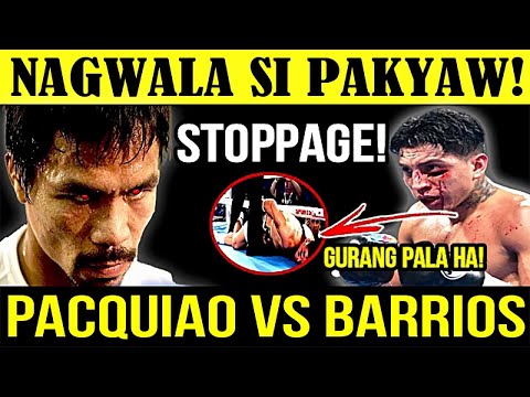 ANG HINDI INAASAHANG KAGANAPAN SA PACQUIAO VS BARRIOS FULL FIGHT!
