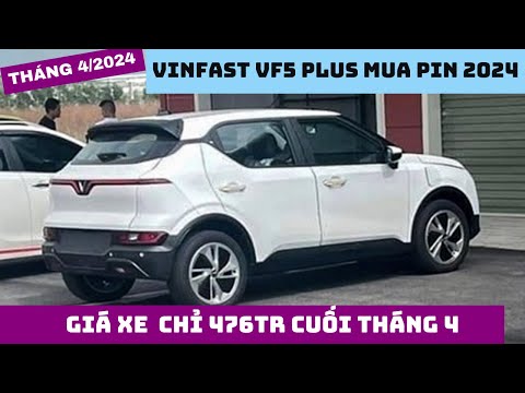 Vinfast VF5 2024 Mua Pin. Giá xe chỉ 476tr cuối tháng 4