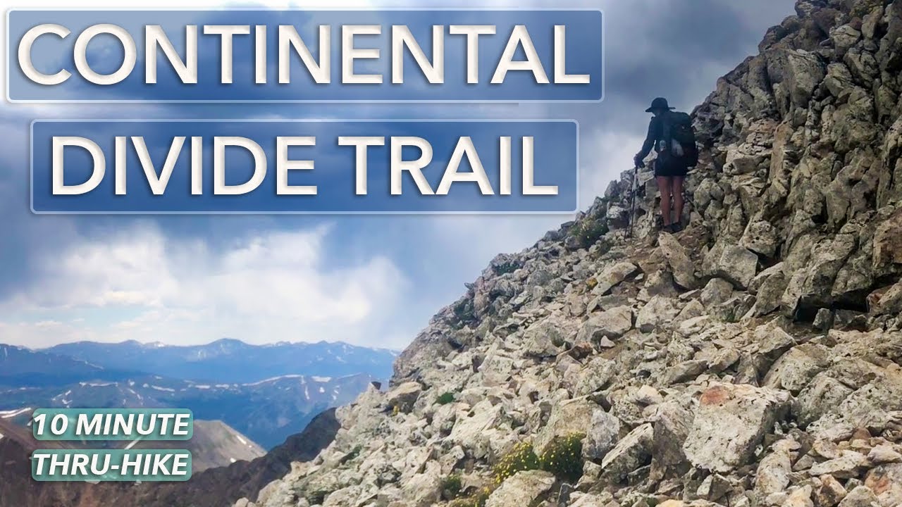 Continental Divide Trail: 10 Minute Thru-hike