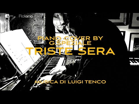 Triste sera// di Luigi Tenco// piano cover by G.Speziale