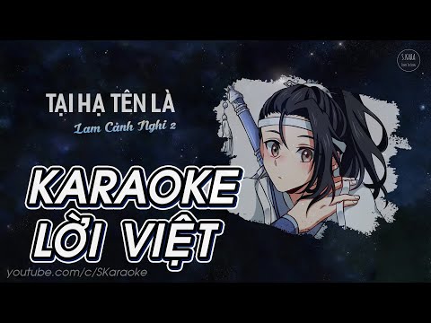 Tại Hạ Tên Là Lam Cảnh Nghi 2【KARAOKE Lời Việt】- Sakura Shan Cover | Tiểu Song Bích Ma Đạo Tổ Sư ♪