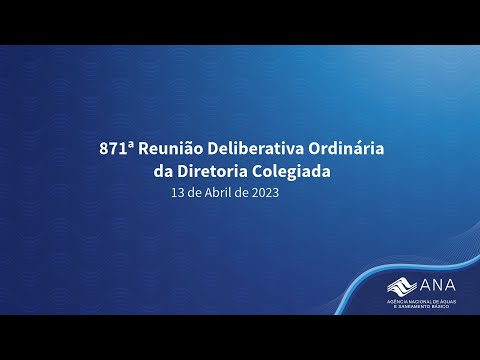 871ª Reunião Deliberativa Ordinária da Diretoria Colegiada - 13 de Abril de 2023.