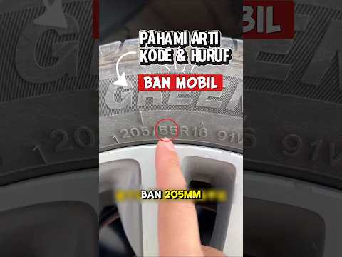 Arti Kode & Huruf Pada Ban Mobil 🚘 Pahami Artinya sebelum Ganti Ban #tipsmengemudi