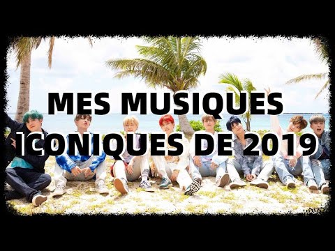 Vidéo K-Pop ~ MES Musiques Iconiques 2019
