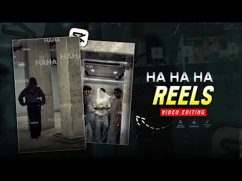 Ha ha ha Reels Editing | Haha Reels Editing | Ha ha ha Capcut Template | Ha Ha Ha Reel Video Editing