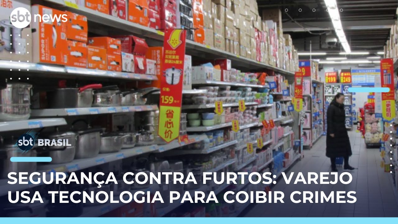 Aumento de até 48 no número de furtos fazem varejistas recorrerem à tecnologia | SBTBrasil