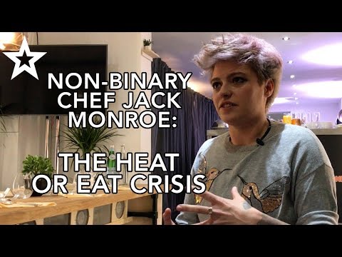Non-binary chef Jack Monroe on the 'heat or eat' crisis