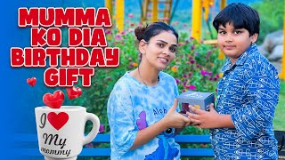 MUMMA KO DIA BIRTHDAY GIFT