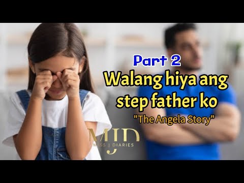 Walang hiya ang step father ko Part 2 || The Angela Story|| Miss J Diaries