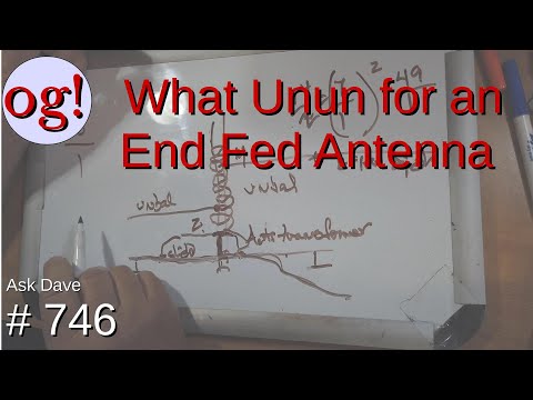 What Unun for an End Fed Antenna? (#746)