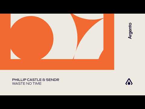 Phillip Castle & Sendr - Waste No Time